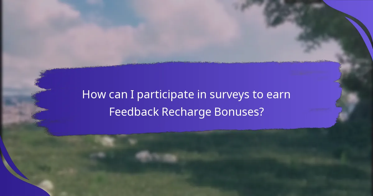 Which types of surveys offer Feedback Recharge Bonuses?