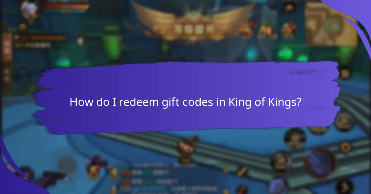 How do I redeem gift codes in King of Kings?