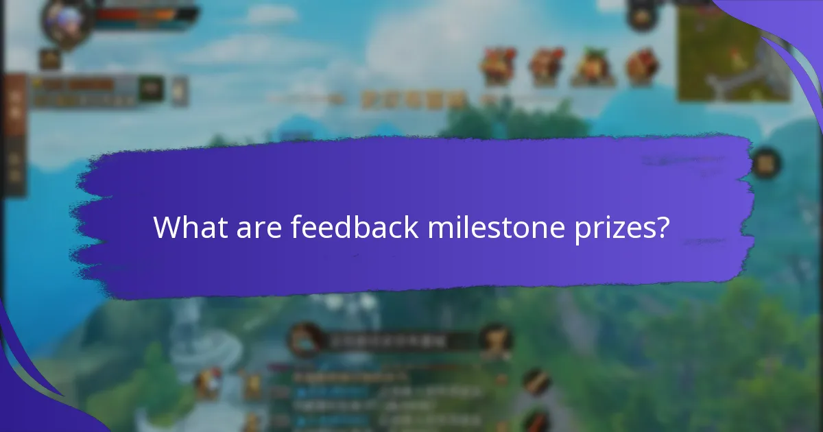 How do feedback milestone prizes compare to other incentives?