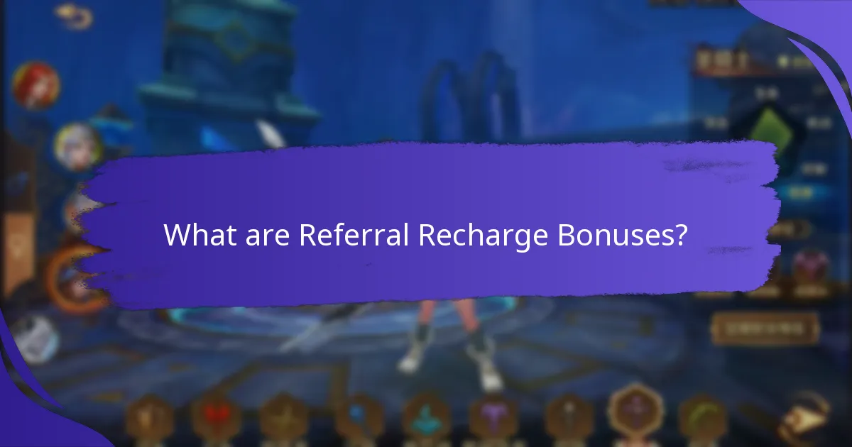 How can I maximise my Referral Recharge Bonuses?